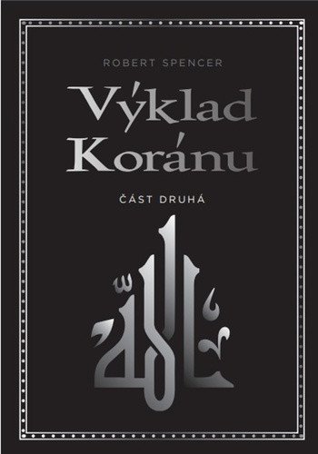 Obálka knihy VÝKLAD KORÁNU - ČÁST DRUHÁ od autora Spencer Robert