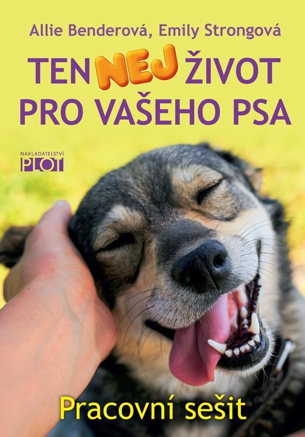 TEN NEJ ŽIVOT PRO VAŠEHO PSA - PRACOVNÍ SEŠIT