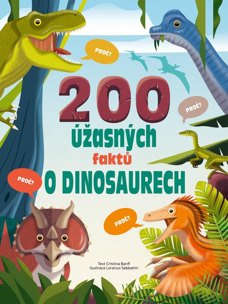 200 ÚŽASNÝCH FAKTŮ O DINOSAURECH