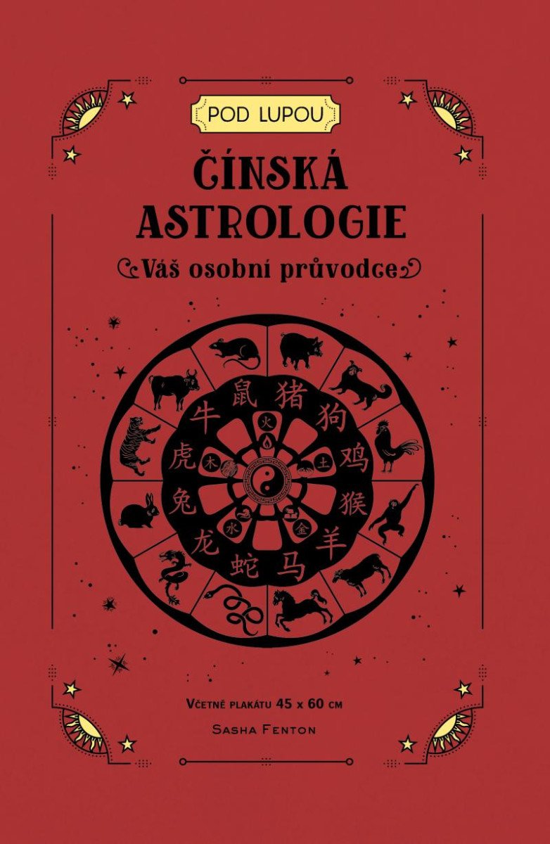 ČÍNSKÁ ASTROLOGIE - VÁŠ OSOBNÍ PRŮVODCE