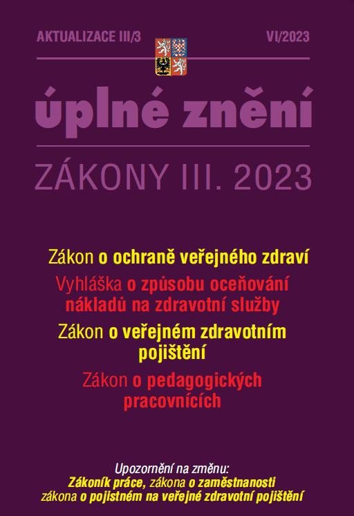 AKTUALIZACE III/3 ÚPLNÉ ZNĚNÍ ZÁKONY III.2023 VI/2023