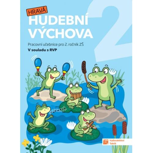 HRAVÁ HUDEBNÍ VÝCHOVA 2 — PRACOVNÍ UČEBN