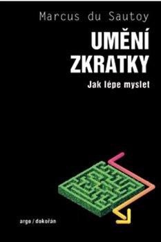 UMĚNÍ ZKRATKY - JAK LÉPE MYSLET