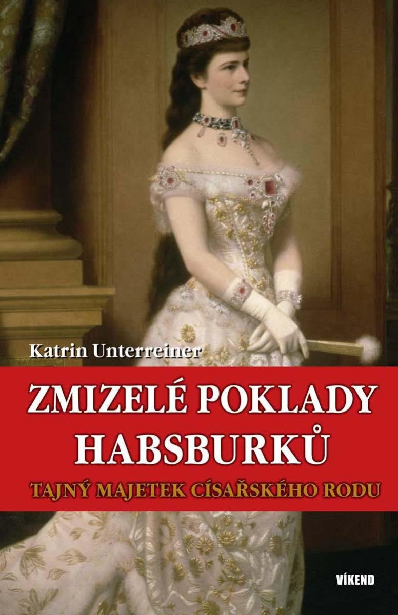 ZMIZELÉ POKLADY HABSBURKŮ - TAJNÝ MAJETEK CÍSAŘSKÉHO RODU