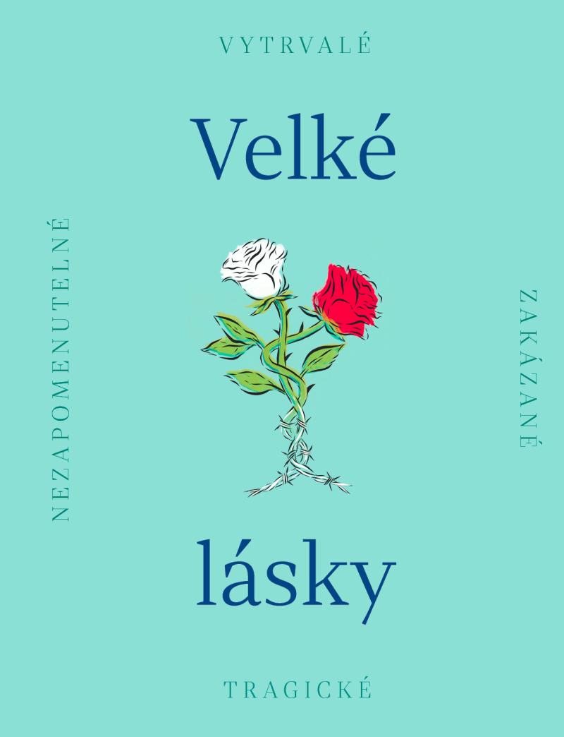 VELKÉ LÁSKY - NEZAPOMENUTELNÉ, ZAKÁZANÉ, TRAGICKÉ