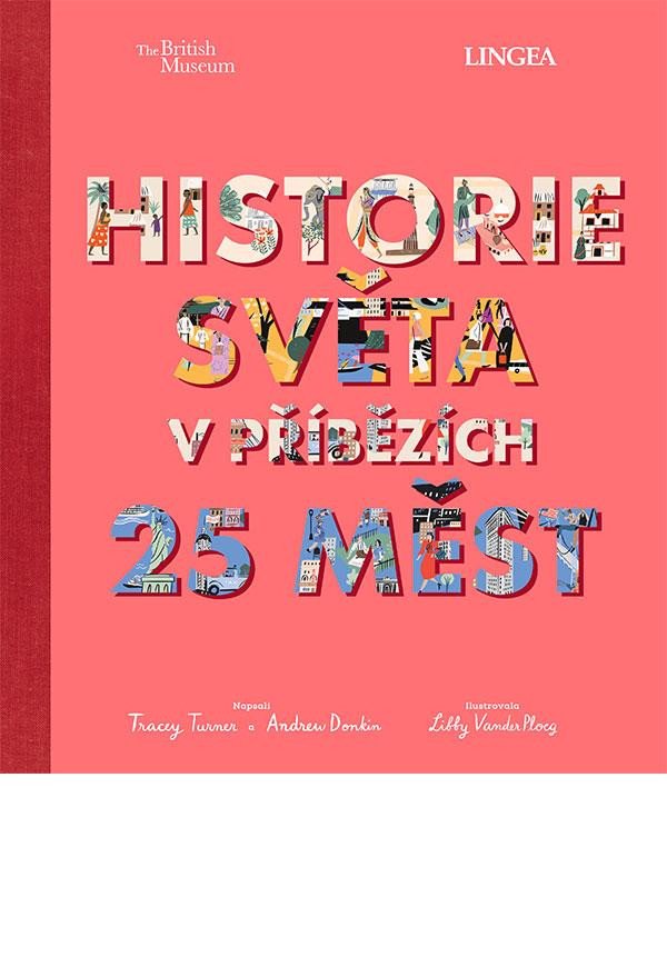 HISTORIE SVĚTA V PŘÍBĚZÍCH 25 MĚST