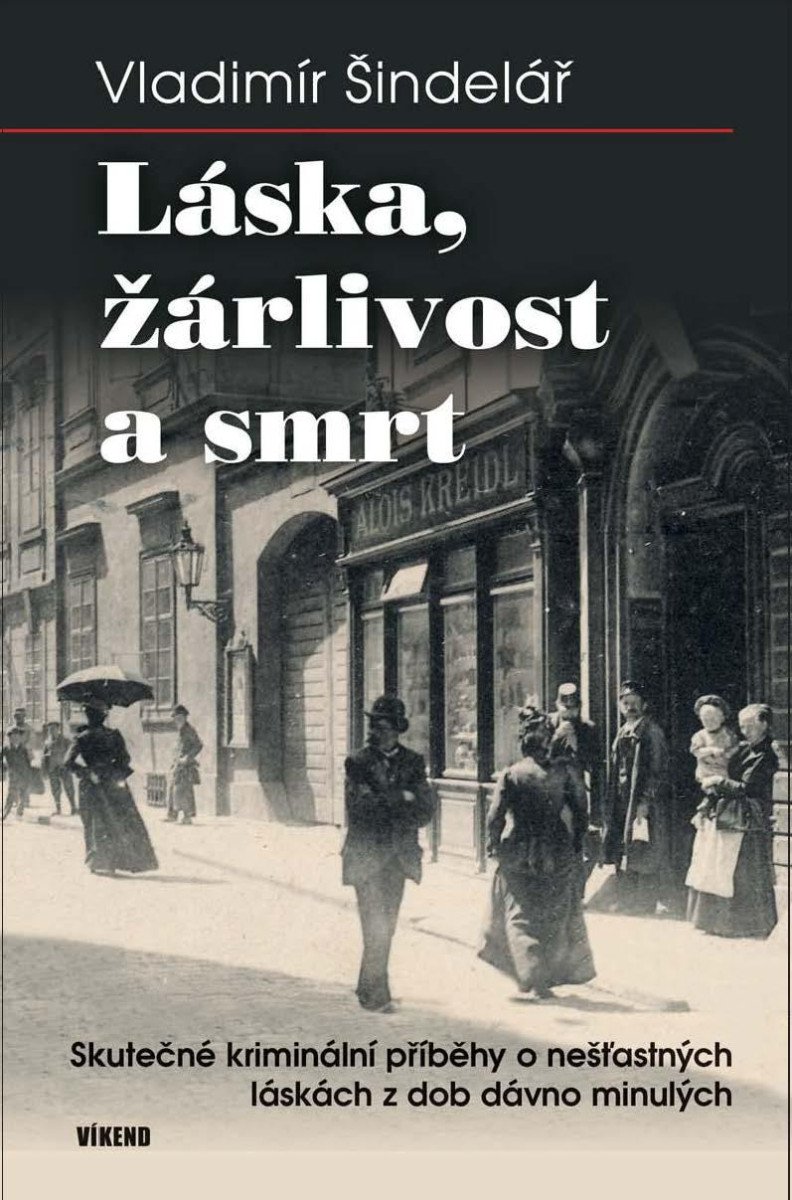 LÁSKA, ŽÁRLIVOST A SMRT - SKUTEČNÉ KRIMINÁLNÍ PŘÍBĚHY