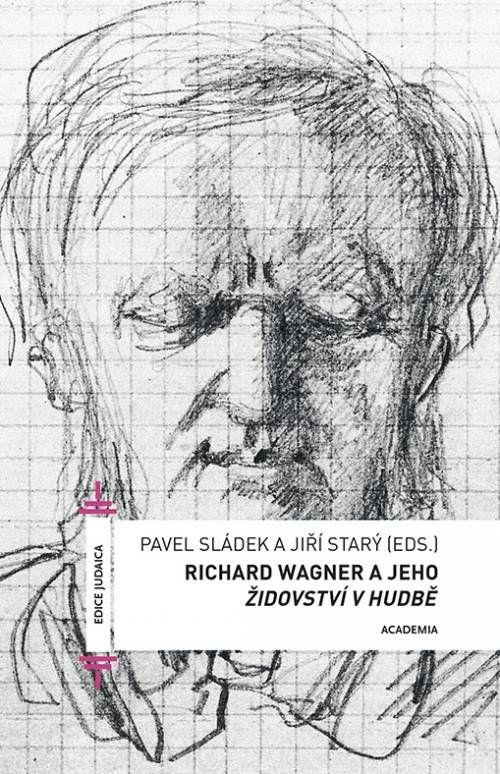 RICHARD WAGNER A JEHO ŽIDOVSTVÍ V HUDBĚ