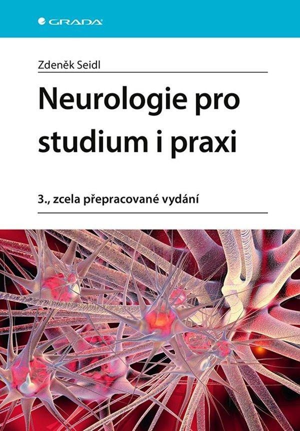 NEUROLOGIE PRO STUDIUM I PRAXI [3.PŘEPR. VYDÁNÍ]