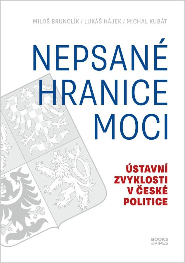 NEPSANÉ HRANICE MOCI - ÚSTAVNÍ ZVYKLOSTI V ČESKÉ REPUBLICE