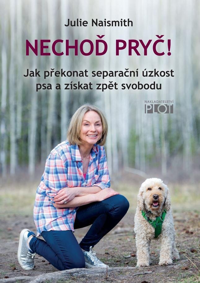 NECHOĎ PRYČ! - JAK PŘEKONAT SEPARAČNÍ ÚZKOST PSA