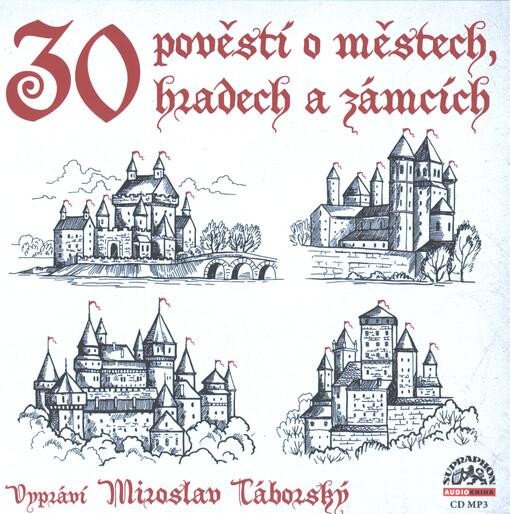 30 POVĚSTÍ O MĚSTECH, HRADECH A ZÁMCÍCH CD (AUDIOKNIHA)