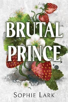 BRUTAL PRINCE: A DARK MAFIA ROMANCE