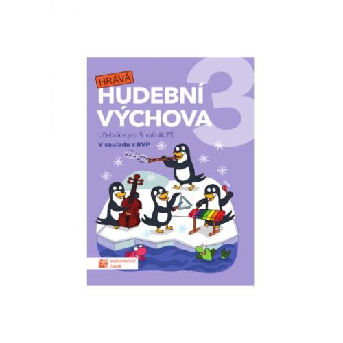 HRAVÁ HUDEBNÍ VÝCHOVA 3 UČEBNICE