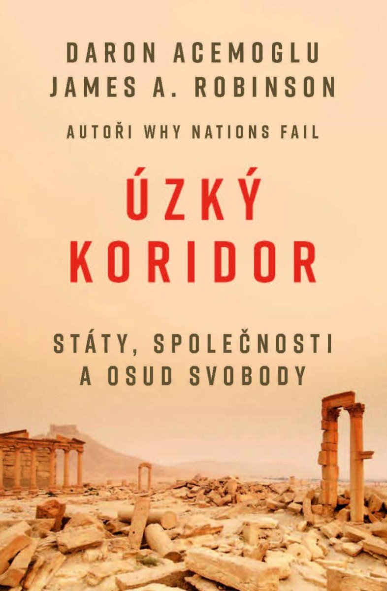 ÚZKÝ KORIDOR - STÁTY, SPOLEČNOSTI A OSUD SVOBODY