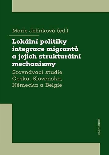 LOKÁLNÍ POLITIKY INTEGRACE MIGRANTŮ A JEJICH STRUKRÁLNÍ MECH