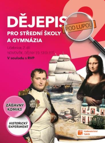 DĚJEPIS POD LUPOU 2 PRO SŠ A GYMNÁZIA UČEBNICE