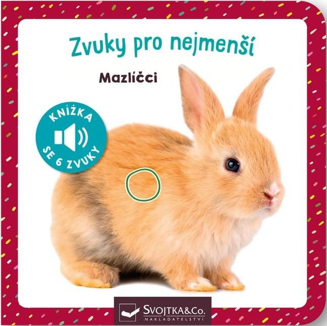 ZVUKY PRO NEJMENŠÍ MAZLÍČCI