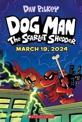 DOG MAN 12 THE SCARLET SHEDDER