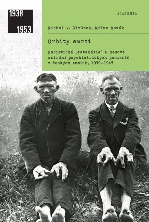 ORBITY SMRTI - NACISTICKÁ EUTANÁZIE A MA