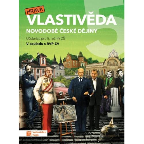 HRAVÁ VLASTIVĚDA 5 NOVODOBÉ ČESKÉ DĚJINY UČEBNICE