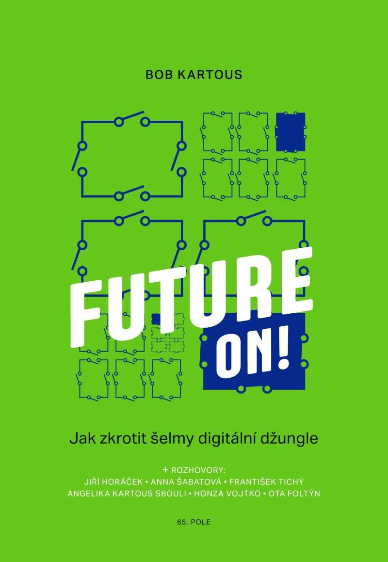 FUTURE ON! JAK ZKROTIT ŠELMY DIGITÁLNÍ DŽUNGLE