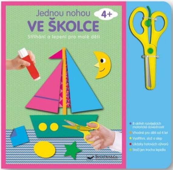 JEDNOU NOHOU VE ŠKOLCE - STŘÍHÁNÍ A LEPENÍ 4+