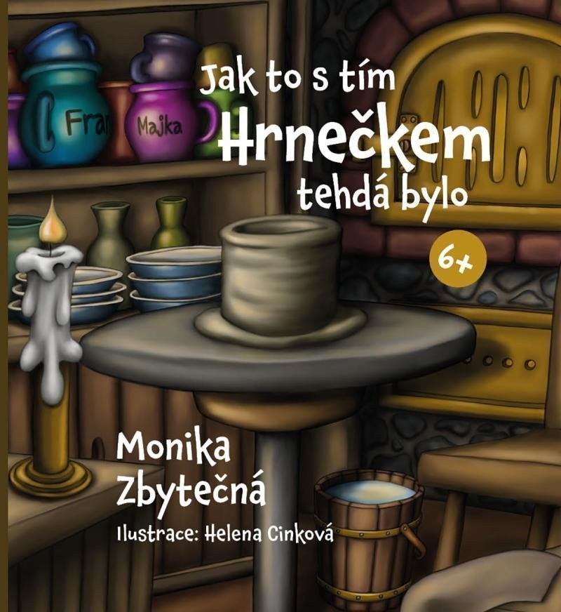 JAK TO S TÍM HRNEČKEM TEHDÁ BYLO