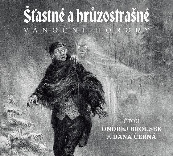 ŠŤASTNÉ A HRŮZOSTRAŠNÉ VÁNOČNÍ HORORY CD MP3 (AUDIOKNIHA)