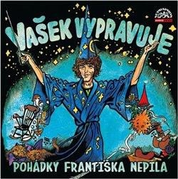 CD VAŠEK VYPRAVUJE POHÁDKY FRANTIŠKA NEPILA