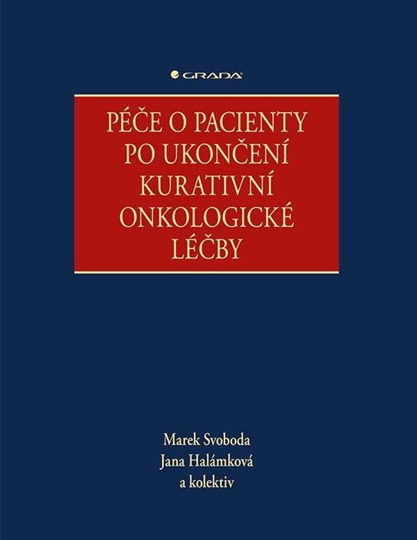 PÉČE O PACIENTY PO UKONČENÍ KURATIVNÍ ONKOLOGICKÉ LÉČBY