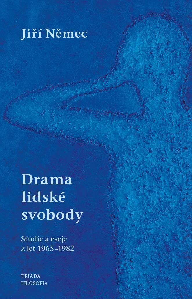 DRAMA LIDSKÉ SVOBODY (STUDIE A ESEJE Z LET 1965-82)