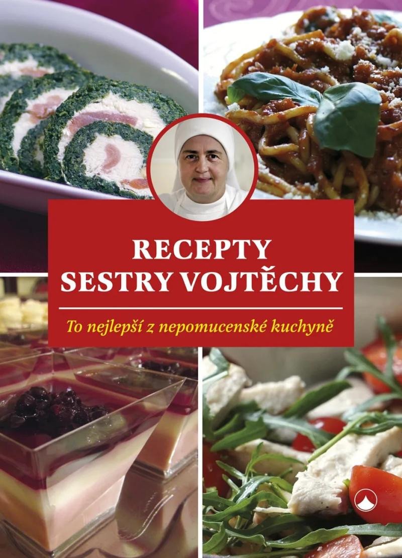 RECEPTY SESTRY VOJTĚCHY - TO NEJLEPŠÍ Z NEPOMUCENSKÉ KUCHYNĚ