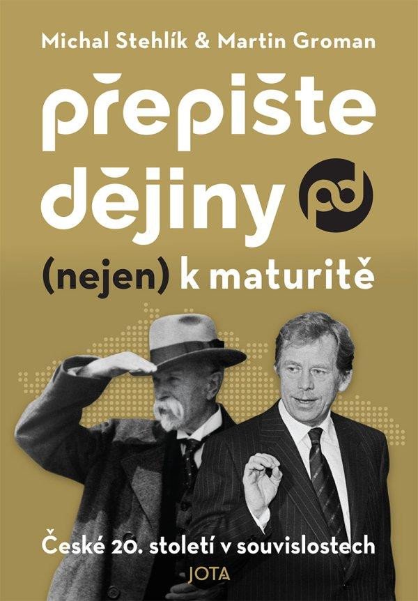 PŘEPIŠTE DĚJINY (NEJEN) K MATURITĚ