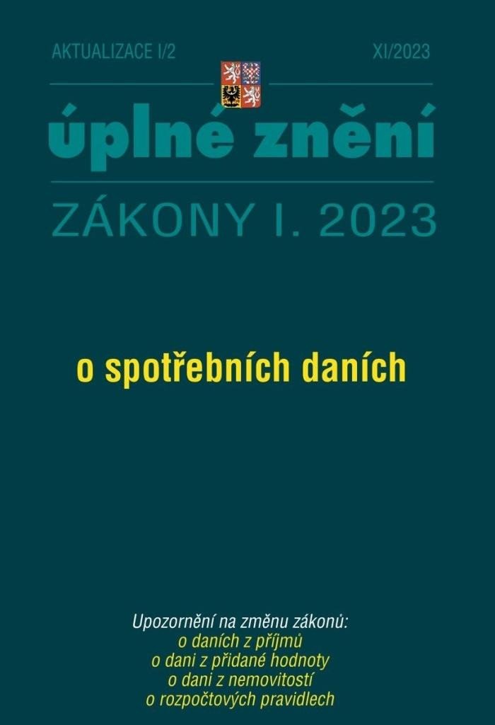 AKTUALIZACE I/2 ÚPLNÉ ZNĚNÍ ZÁKONY I.2023 O SPOTŘEBNÍCH DANÍ