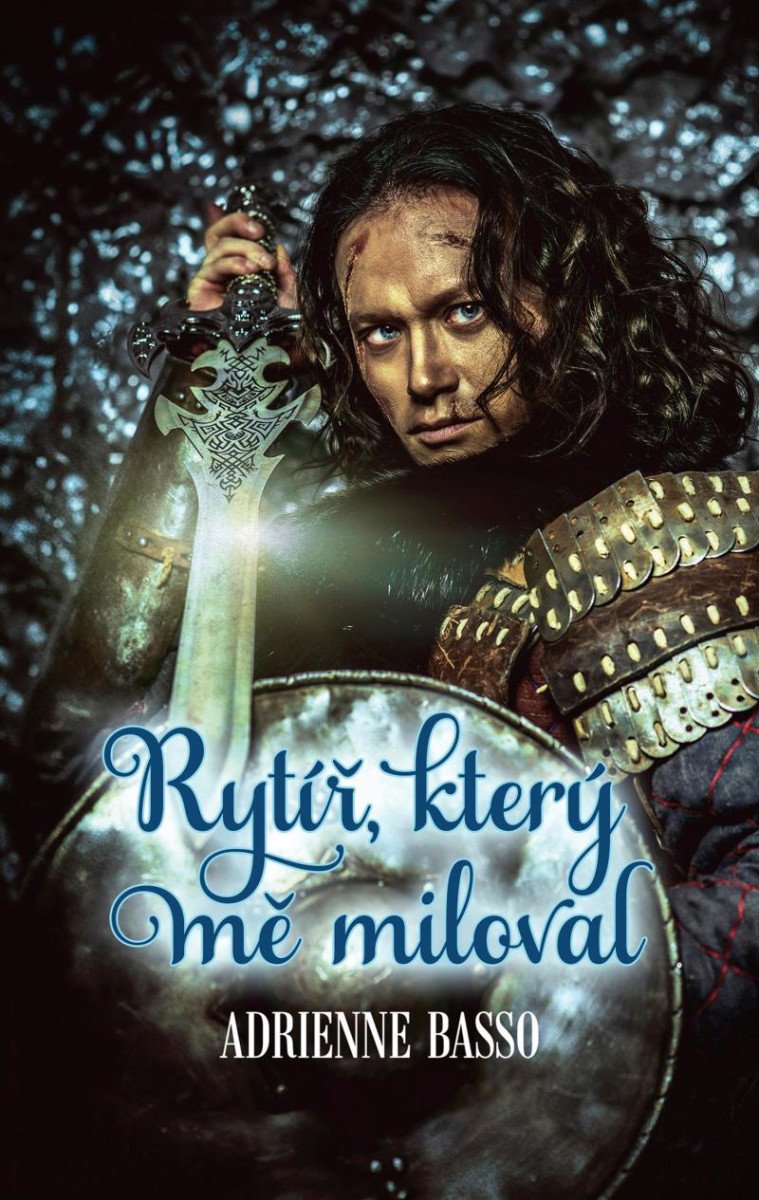 RYTÍŘ, KTERÝ MĚ MILOVAL