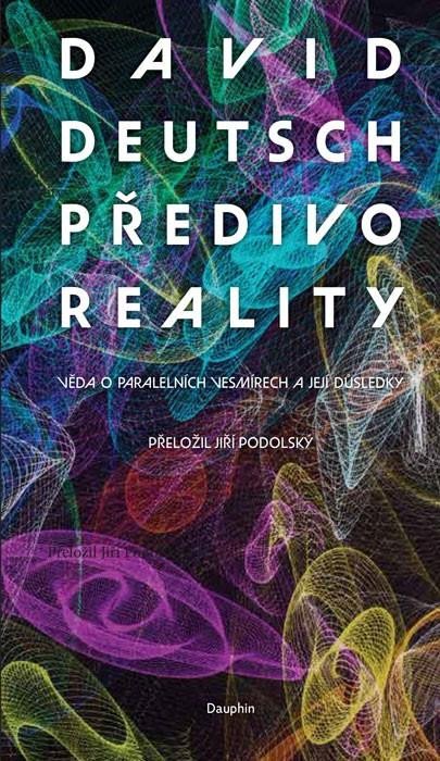 PŘEDIVO REALITY - VĚDA O PARALELNÍCH VESMÍRECH