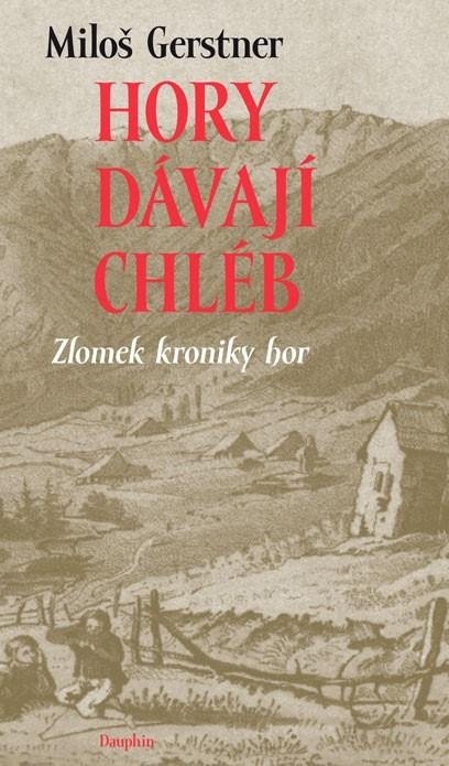 HORY DÁVAJÍ CHLÉB - ZLOMEK KRONIKY HOR