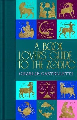 A BOOK LOVERS GUIDE TO THE ZODIAC