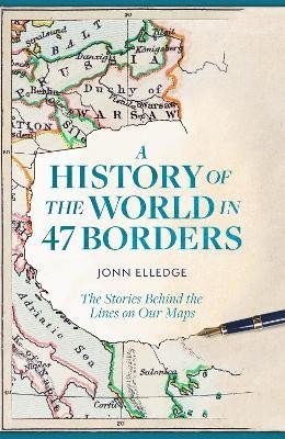 A HISTORY OF THE WORLD IN 47 BORDERS