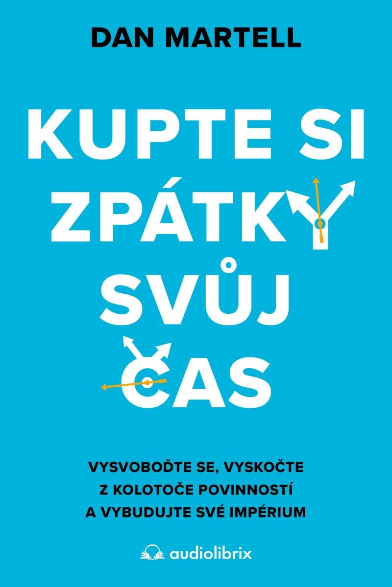 KUPTE SI ZPÁTKY SVŮJ ČAS - VYSVOBOĎTE SE...