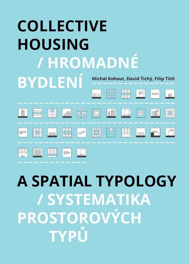 HROMADNÉ BYDLENÍ COLLECTIVE HOUSING