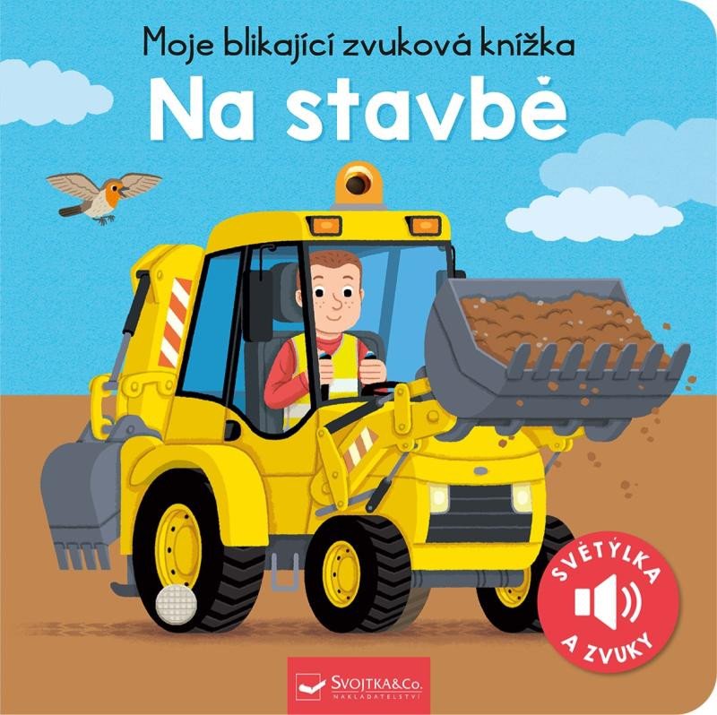 NA STAVBĚ MOJE BLIKAJÍCÍ ZVUKOVÁ KNÍŽKA