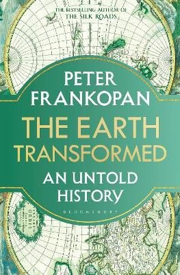 THE EARTH TRANSFORMED: AN UNTOLD HISTORY