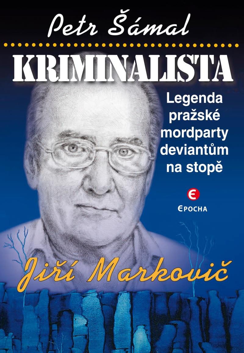 KRIMINALISTA JIŘÍ MARKOVIČ / 2. VYDÁNÍ