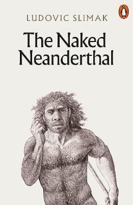 NAKED NEANDERTHAL