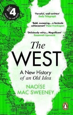 Obálka knihy THE WEST - A NEW HISTORY OF AN OLD IDEA od autora Mac Sweeney Naoíse