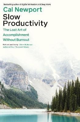 SLOW PRODUCTIVITY. THE LOST ART OF ACCOMPLISHMENT