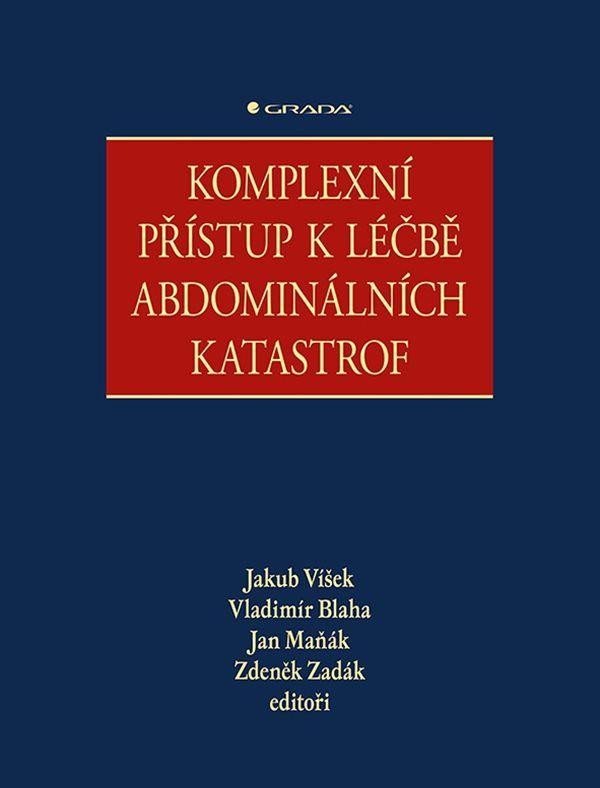 KOMPLEXNÍ PŘÍSTUP K LÉČBĚ ABDOMINÁLNÍCH KATASTROF