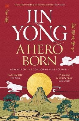 A HERO BORN: LEGENDS OF THE CONDOR HEROE